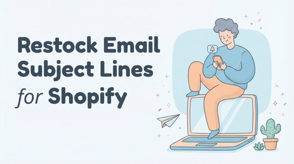 Featured image for Restock email subject lines for Shopify (50+ formulas that get opened)